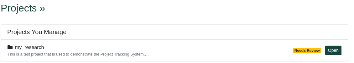 The homepage of the Project Tracking System with the "my_research" project listed. On the far right, next to the "Open" button, there is a badge with the label "Needs Review"